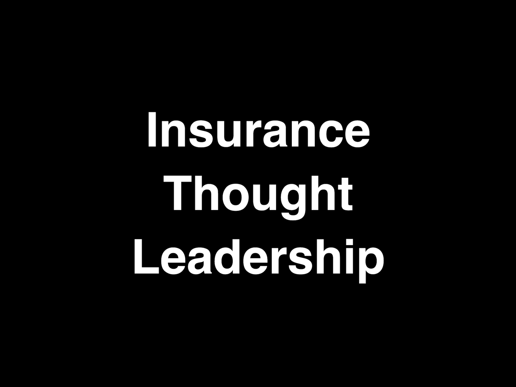 Insurance Thought Leadership
